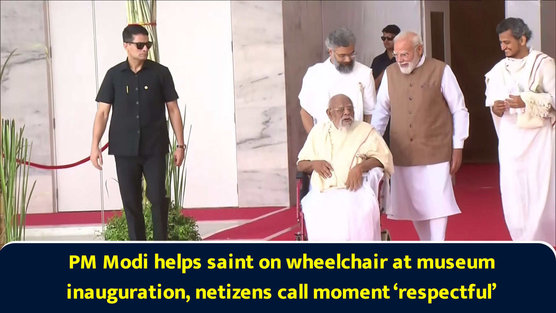 PM Modi helps saint on wheelchair at museum inauguration, netizens call ...