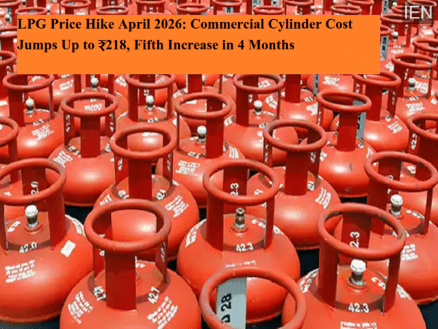 LPG price hike April 2026: Commercial cylinder cost jumps up to ₹218 ...