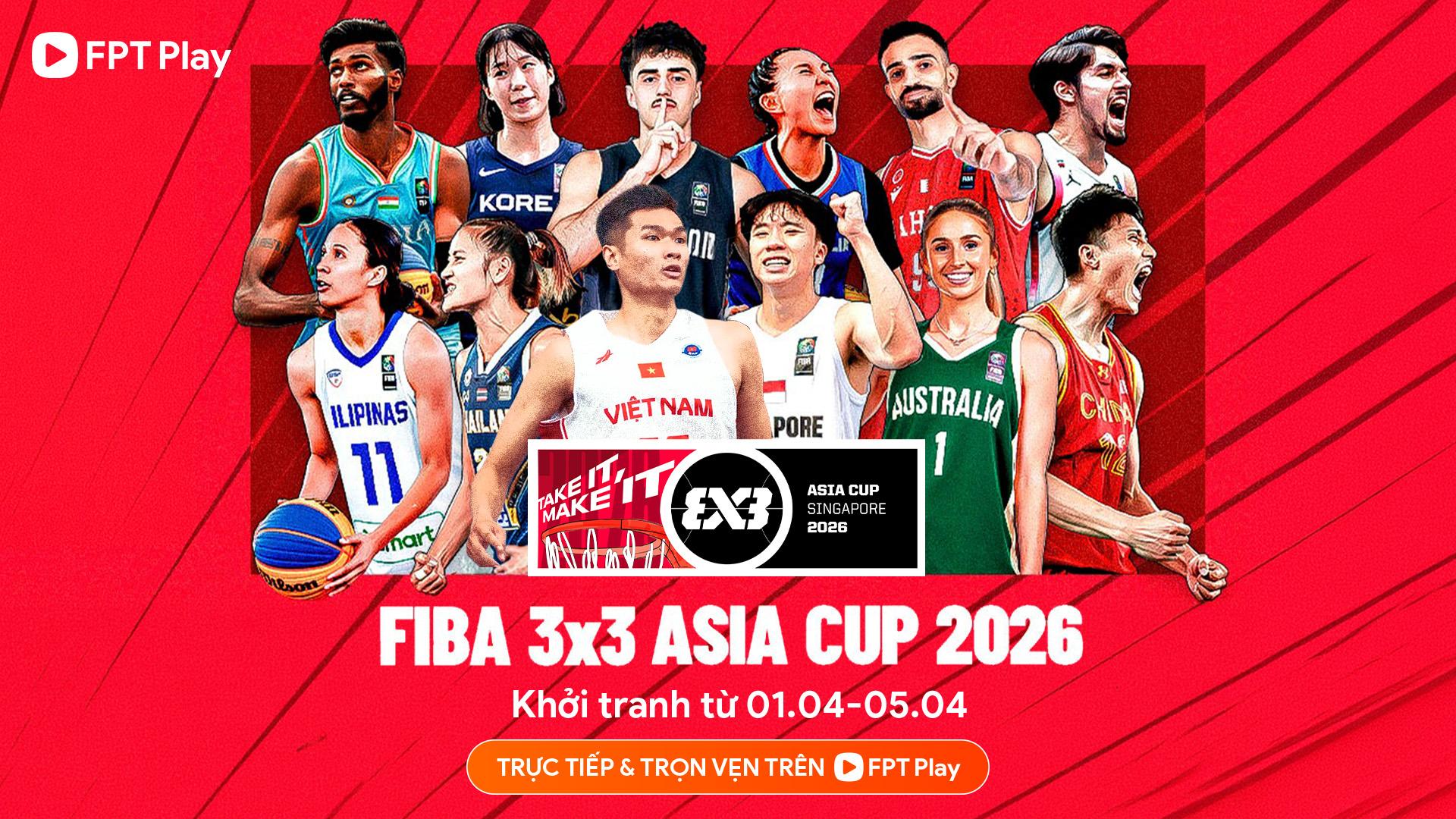 Lịch thi đấu FIBA 3x3 Asia Cup 2026 của tuyển nam và nữ Việt Nam