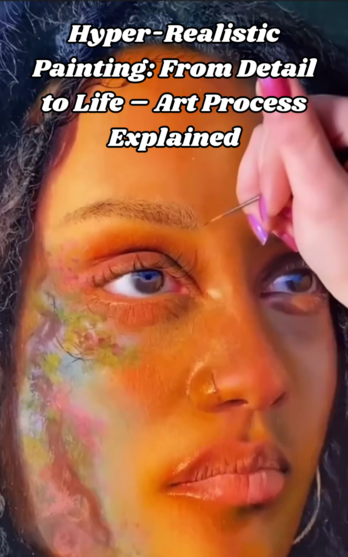 Hyper-realistic painting: From detail to life – art process explained