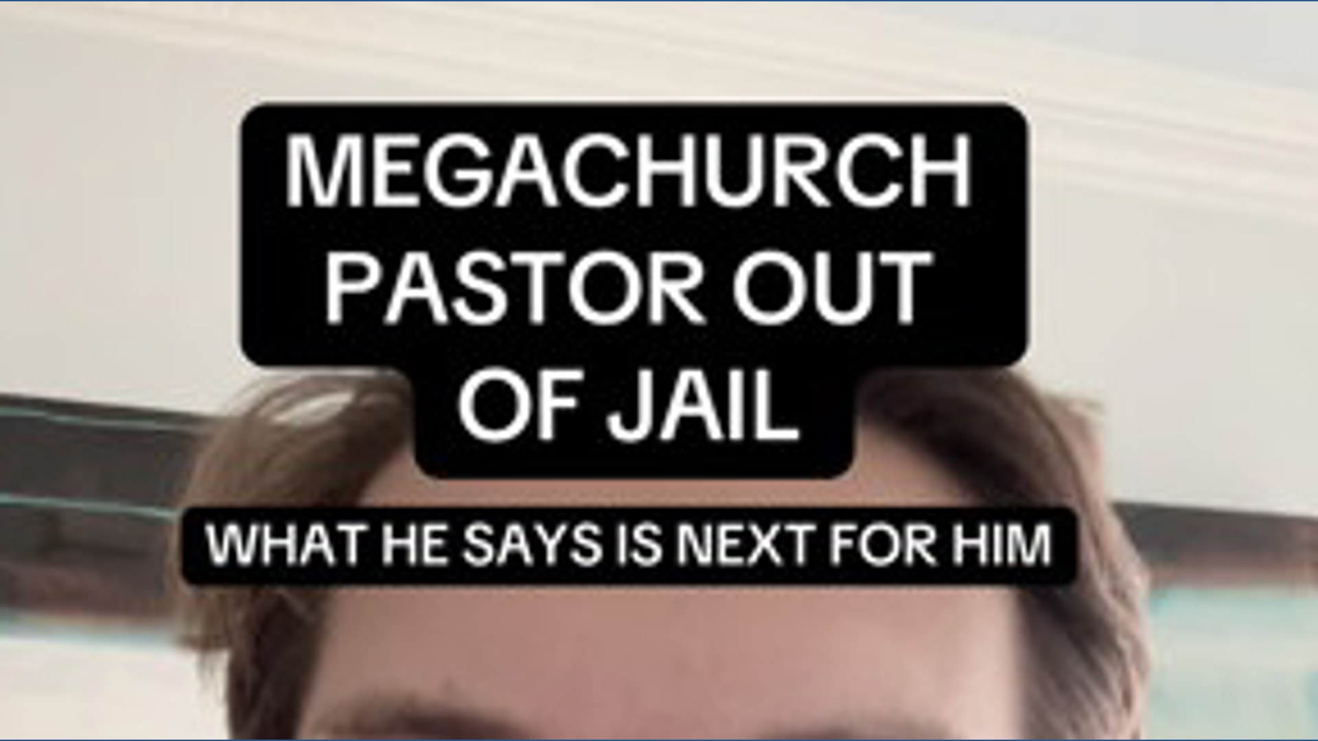 Megachurch pastor out of jail