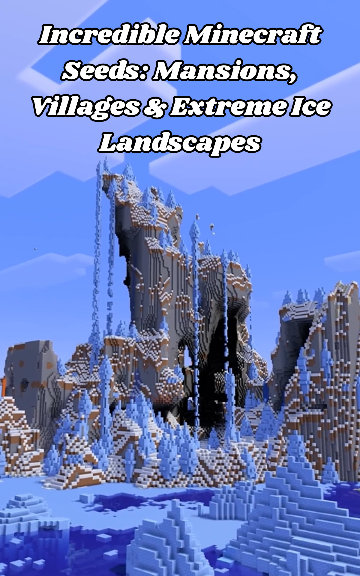 Incredible Minecraft seeds: mansions, villages & extreme ice landscapes