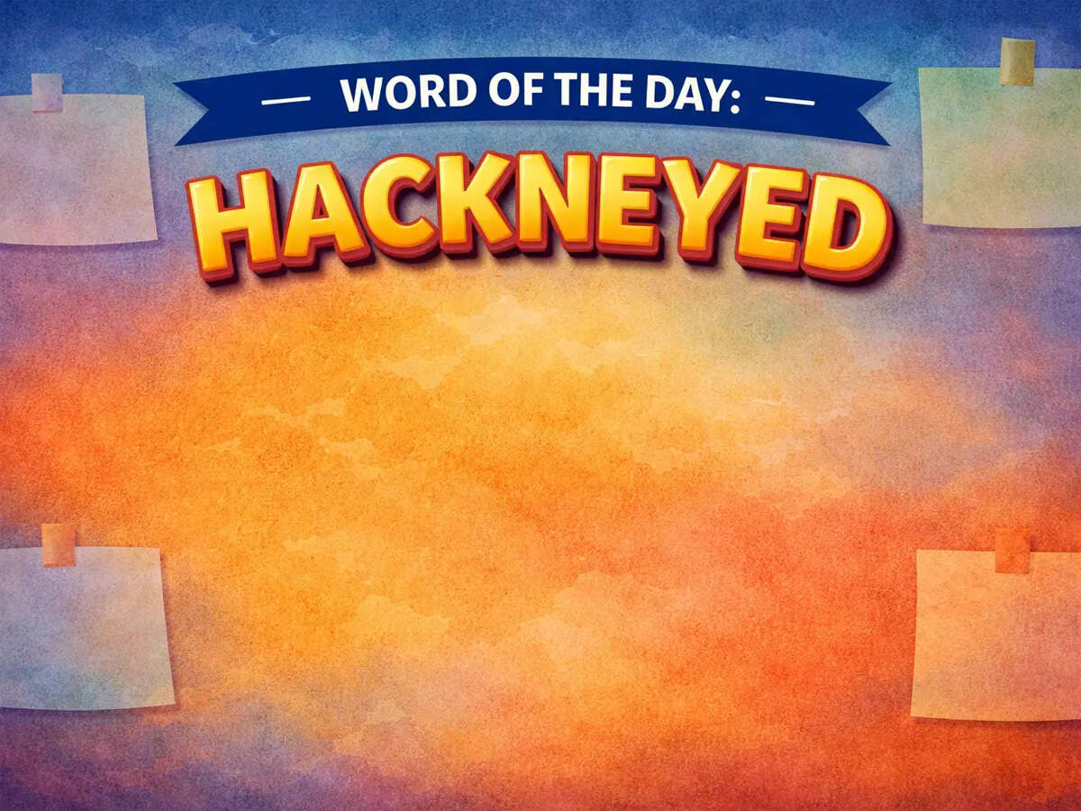 Word of the day: Hackneyed
