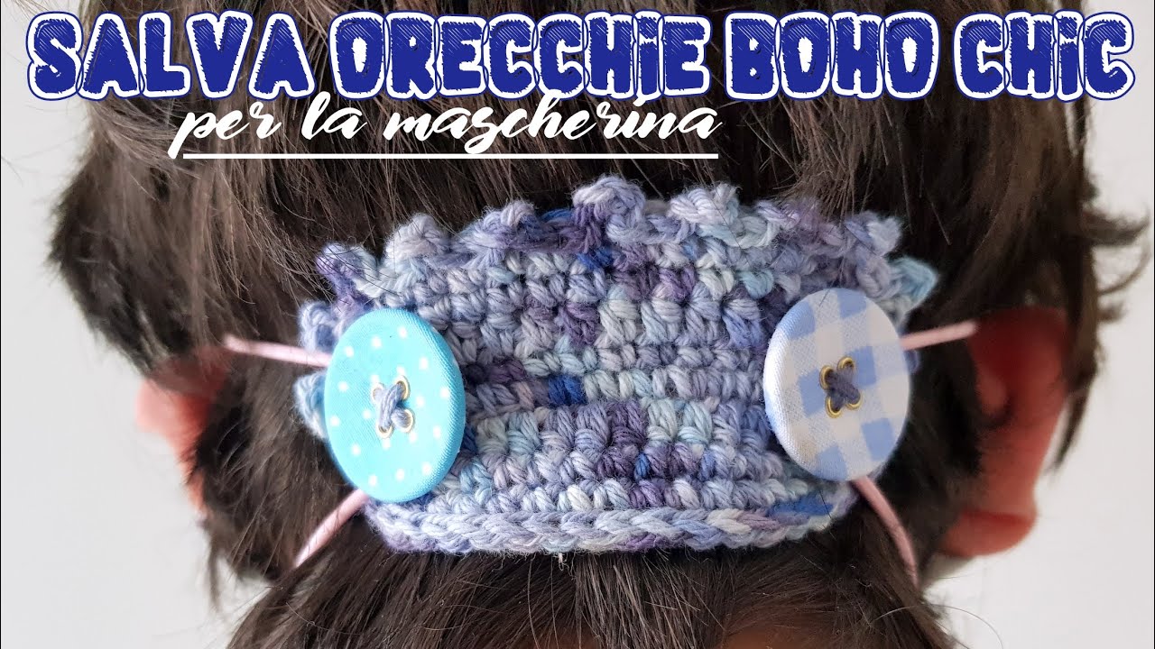 Salvaorecchie Uncinetto Boho Chic Per Mascherina Tutorial