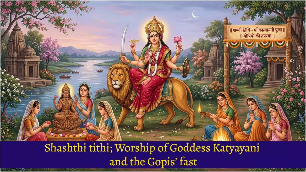 Shashthi tithi; worship of Goddess Katyayani and the Gopis’ fast