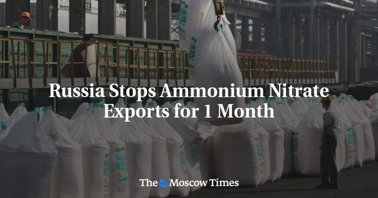 Russia stops ammonium nitrate exports for 1 month