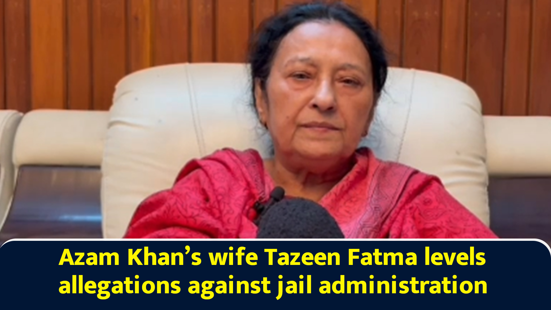Azam Khan’s wife Tazeen Fatma levels allegations against jail ...