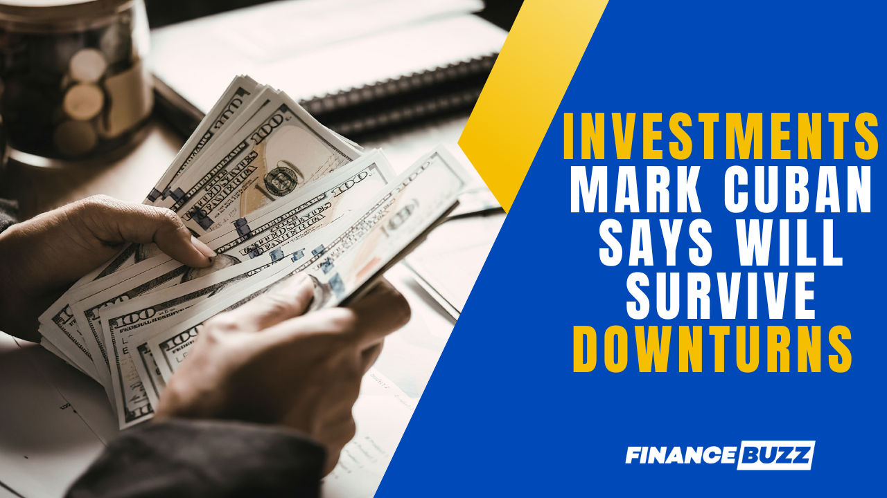 Mark Cuban says these 4 investments will survive whatever comes next