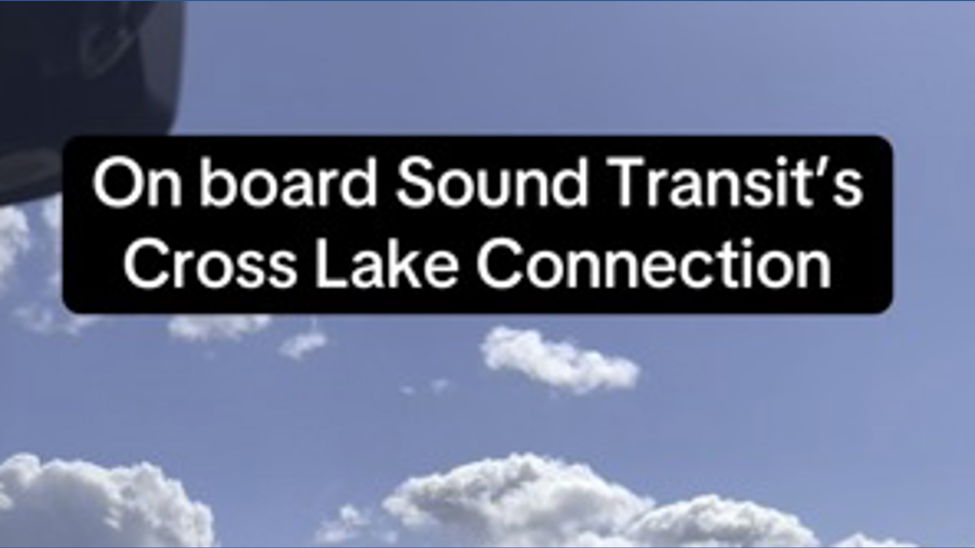 On board Sound Transit’s Crosslake Connection