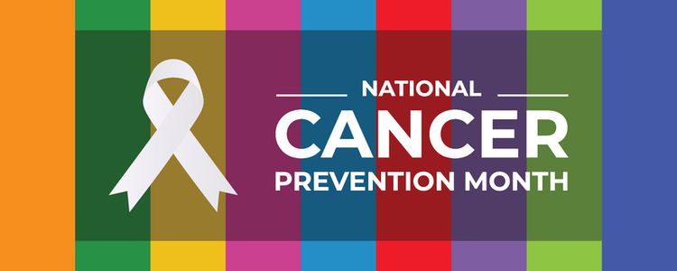 National Cancer Prevention Month: Why early detection is important<br><br>