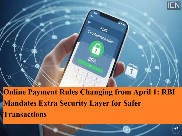 Online payment rules changing from April 1: RBI mandates extra security ...