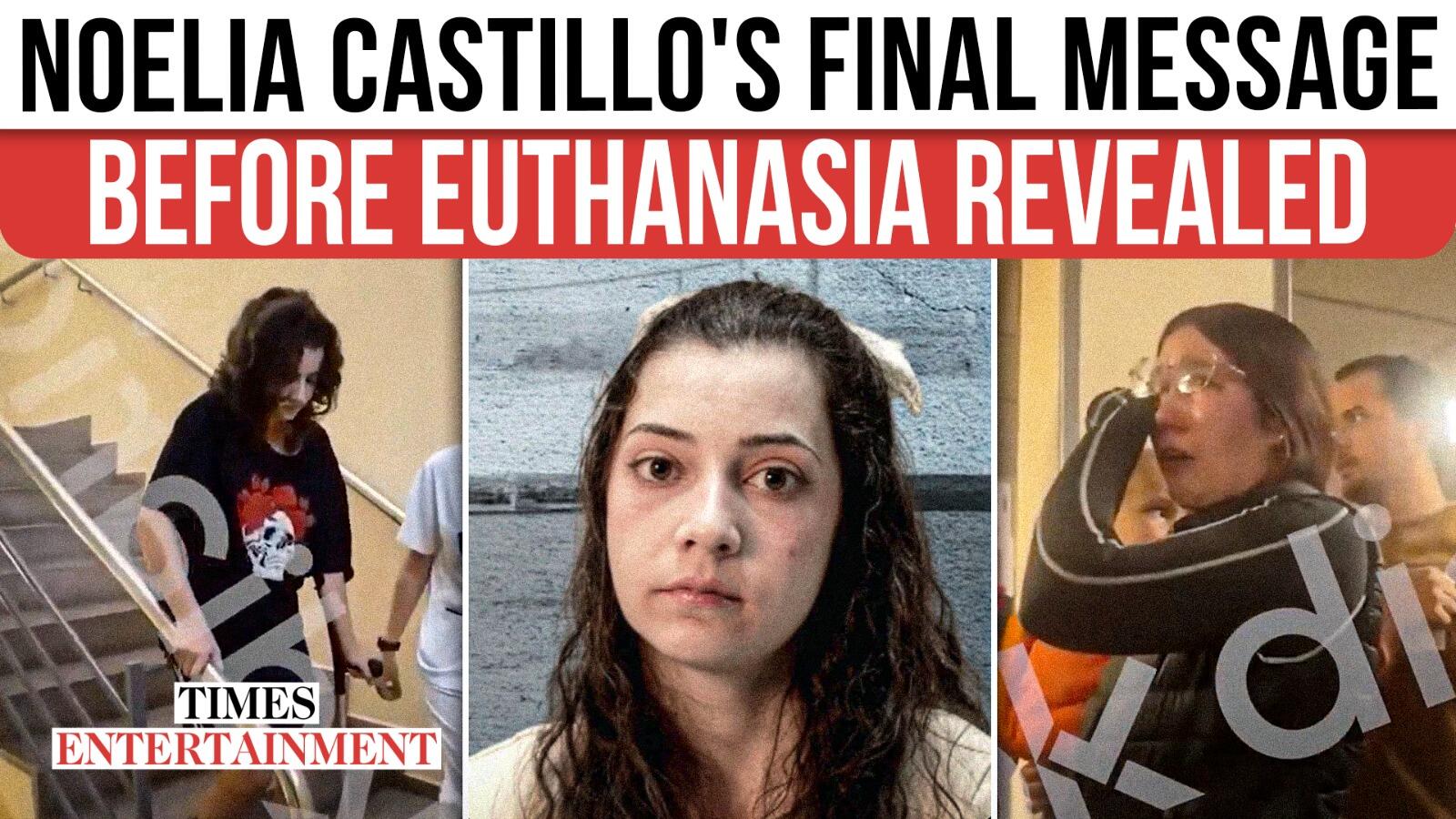 Final words of Noelia Castillo Ramos emerge as friend is denied last ...