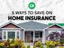 5 Ways to Save on Home Insurance