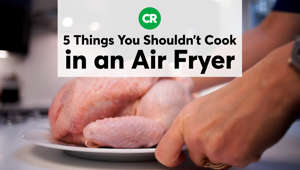 5 Things You Shouldn't Cook in an Air Fryer