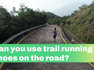 Can You Use Trail Running Shoes On The Road?