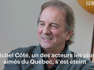 Michel Côté, un des acteurs les plus aimés du Québec, s’est éteint