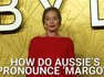Margot Robbie Says People Back Home In Australia Pronounce Her Name Differently