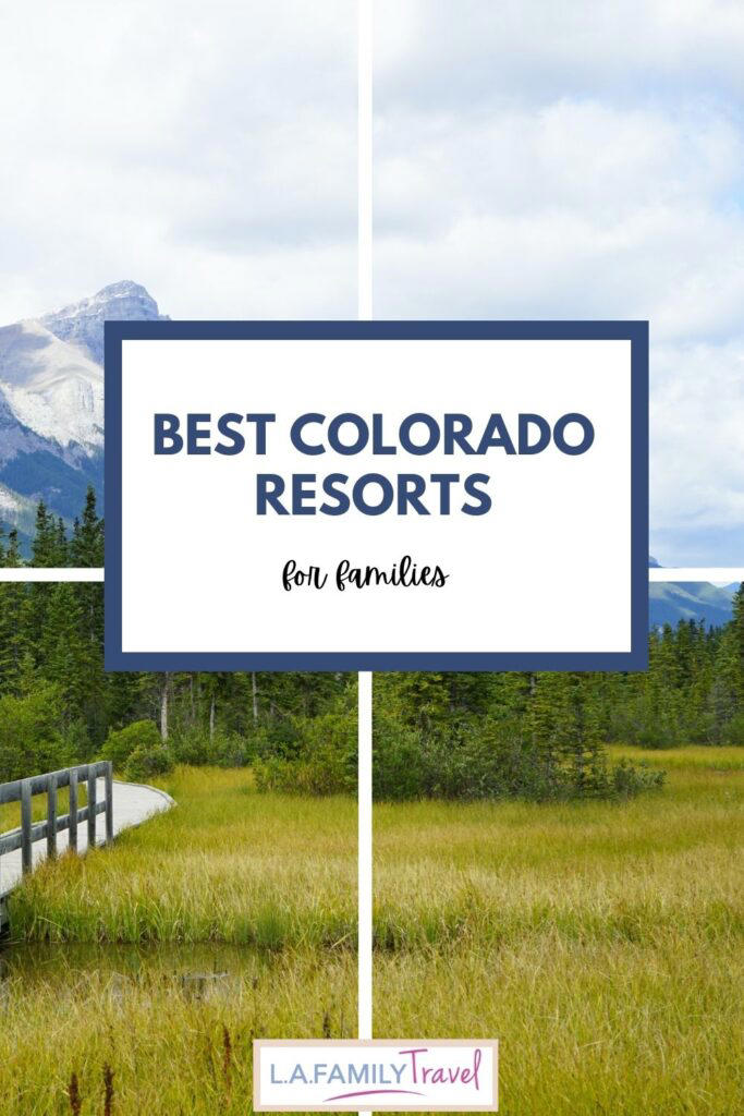 8 Best Colorado Resorts for Families