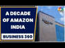 Amazon Completes 10 Years In India: Here's A Look At Its Journey | Business 360 | CNBC TV18