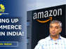 Setting Up E-Commerce Infra In India | Akhil Saxena Of Amazon India Speaks To CNBCTV18