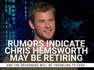 Chris Hemsworth May Be The Next Major Name To Retire From Hollywood, If Reports Are True