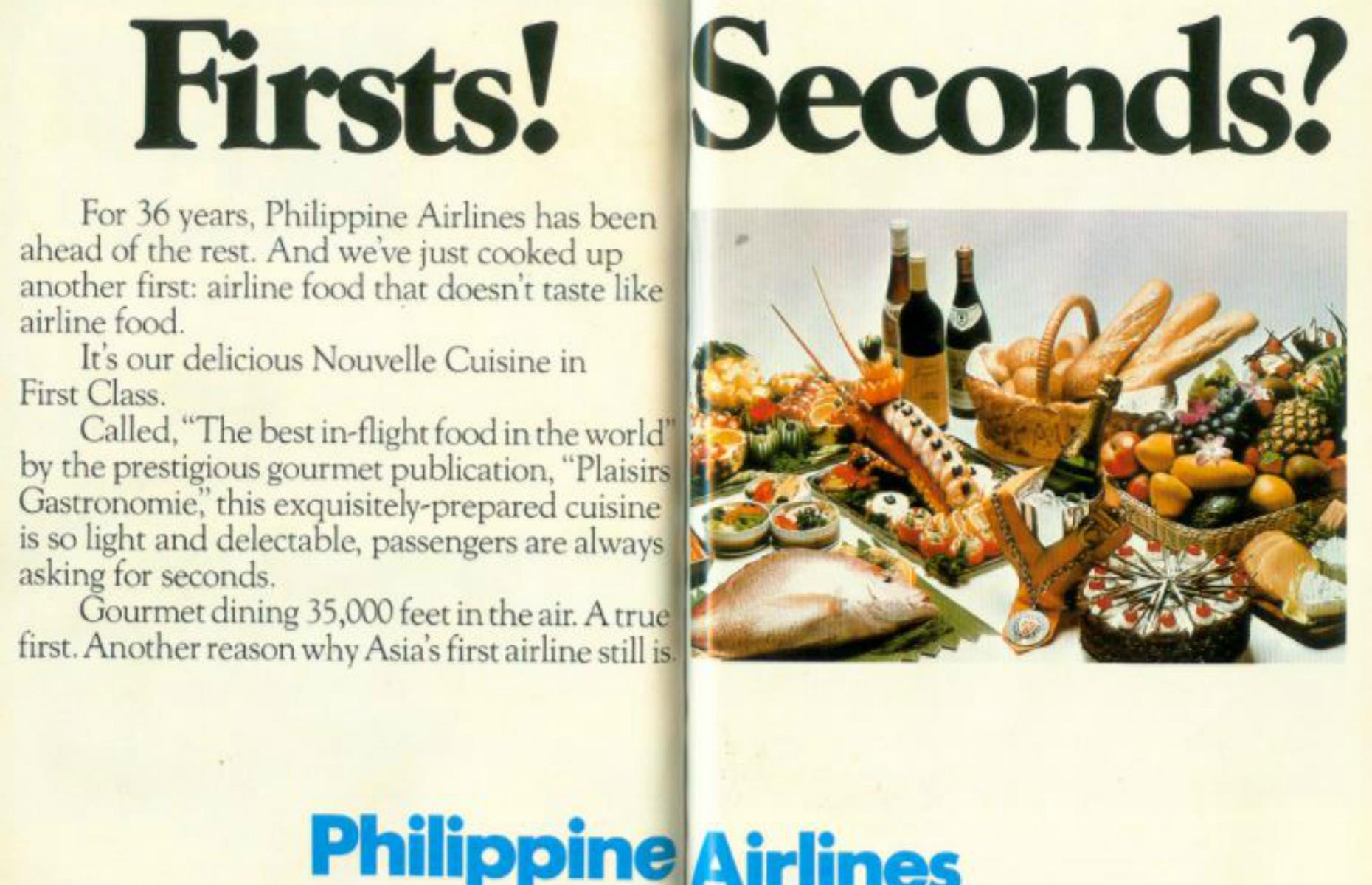 <p>As the first airline in Asia to offer food on board, Philippine Airlines had always been ahead of the curve. By 1984 they had kicked things up another gear by serving nouvelle cuisine at 30,000ft. First-class hors d'oeuvres included pumpernickel with smoked trout mousse and sea perch salad in vine leaves, while desserts featured intricate creations such as a millefeuille Strasbourgeoise.</p>