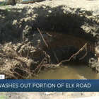 Recent storms wash out part of road in Elk