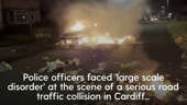 Rioters hurl missiles at police in 'large scale disorder' at Cardiff crash scene