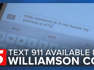 Text 911 provides an extra layer of protection for Williamson County families