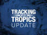 Tracking the Tropics | June 3, Morning Update