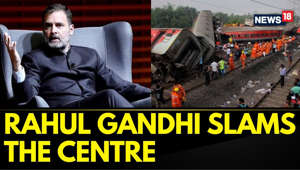 Odisha Accident Latest News | Rahul Gandhi Slams The Centre Over The Balasore Train Disaster |News18