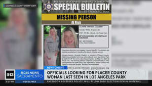 Missing Placer County woman last seen in Los Angeles