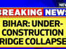 Bihar News | An Under-Construction Bridge Collapses Into River In Bhagalpur For 2nd Time | News18