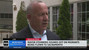 Mayor Steinberg sounds off on migrants being flown to Sacramento