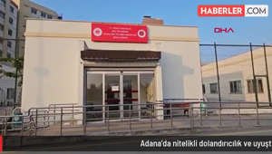 Adana'da nitelikli dolandırıcılık ve uyuşturucu ticareti operasyonu