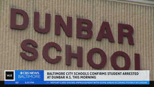 Baltimore City Schools confirms student arrested at Dunbar High School Tuesday