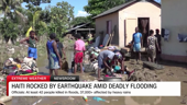 Haiti rocked by earthquake amid deadly flooding