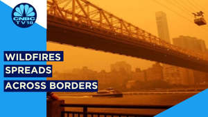 Wildfire Spreads Across Canada Affecting Eastern Providers Of Quebec & Ontario | CNBC TV18