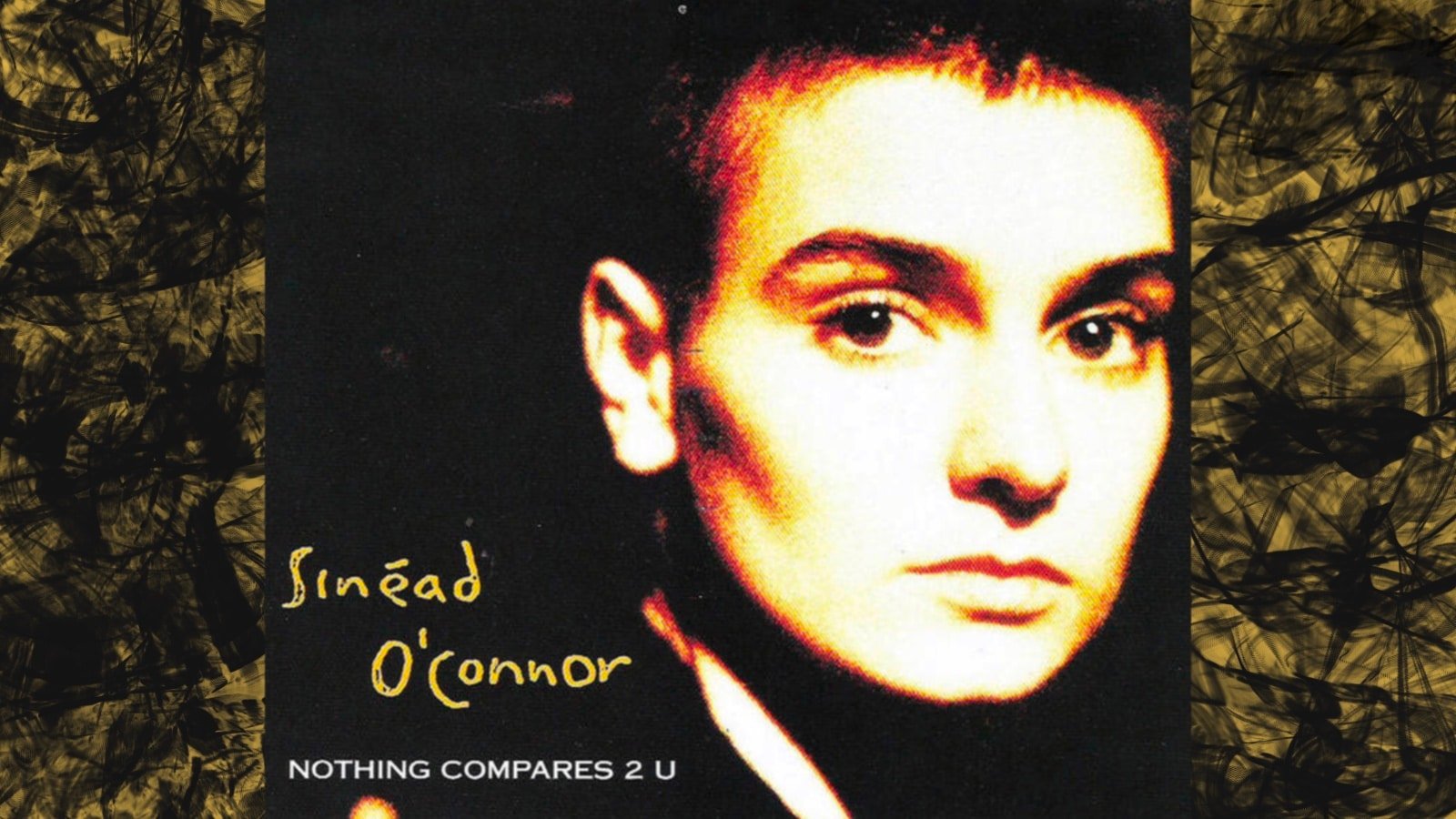 Nothing compares u sinead o connor