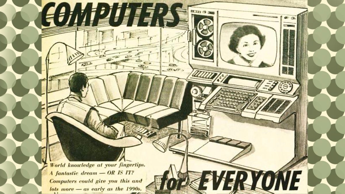 Dream computers. Computing старый рисунок. Everybody will have Computers at Home in the Future.