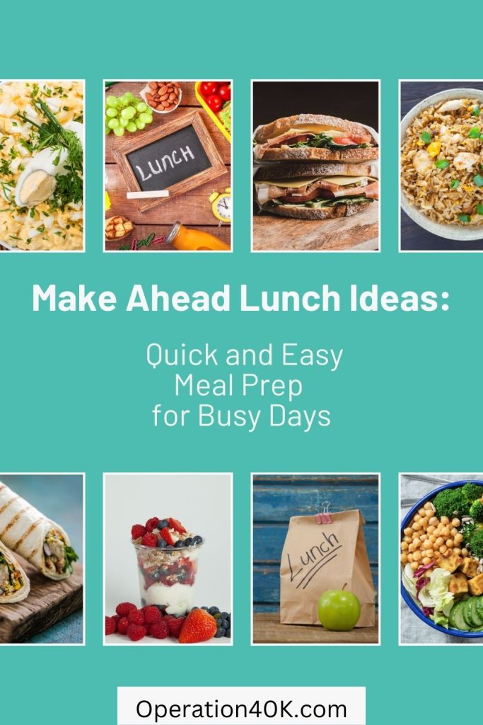Make Ahead Lunch Ideas: Quick and Easy Meal Prep for Busy Days