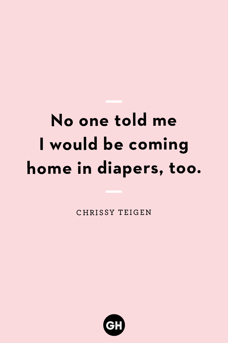 <p>No one told me I would be coming home in diapers, too.</p>