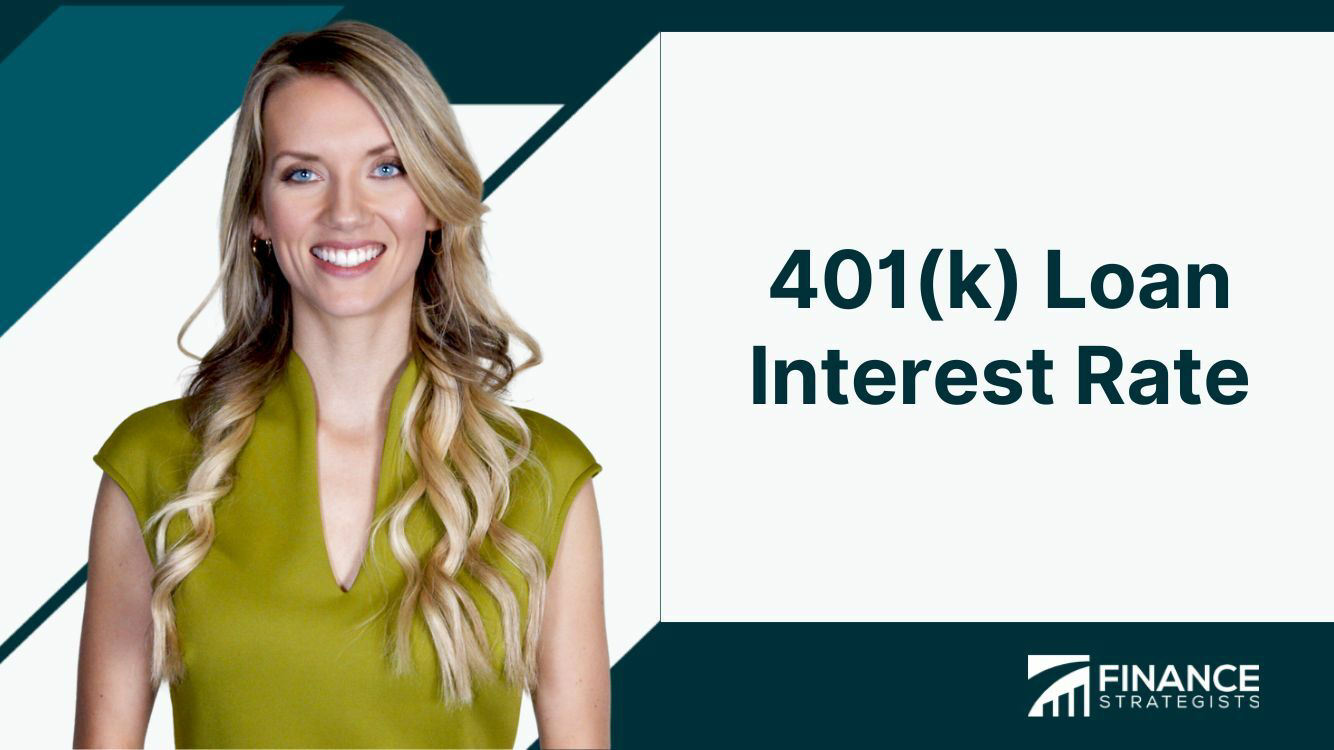 401(k) Loan Interest Rate Overview, Dynamics, Considerations