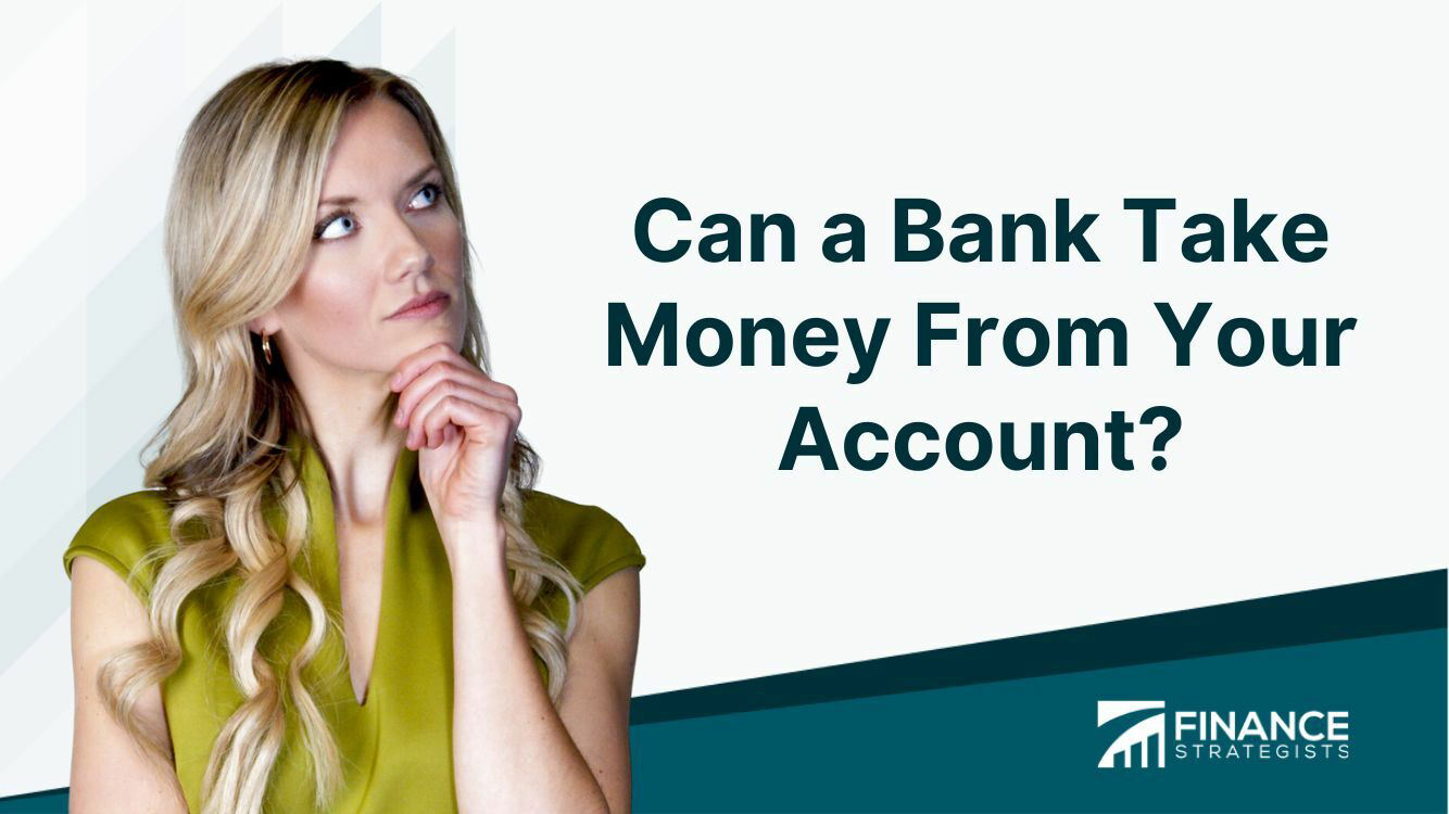 Can a Bank Take Money From Your Account?