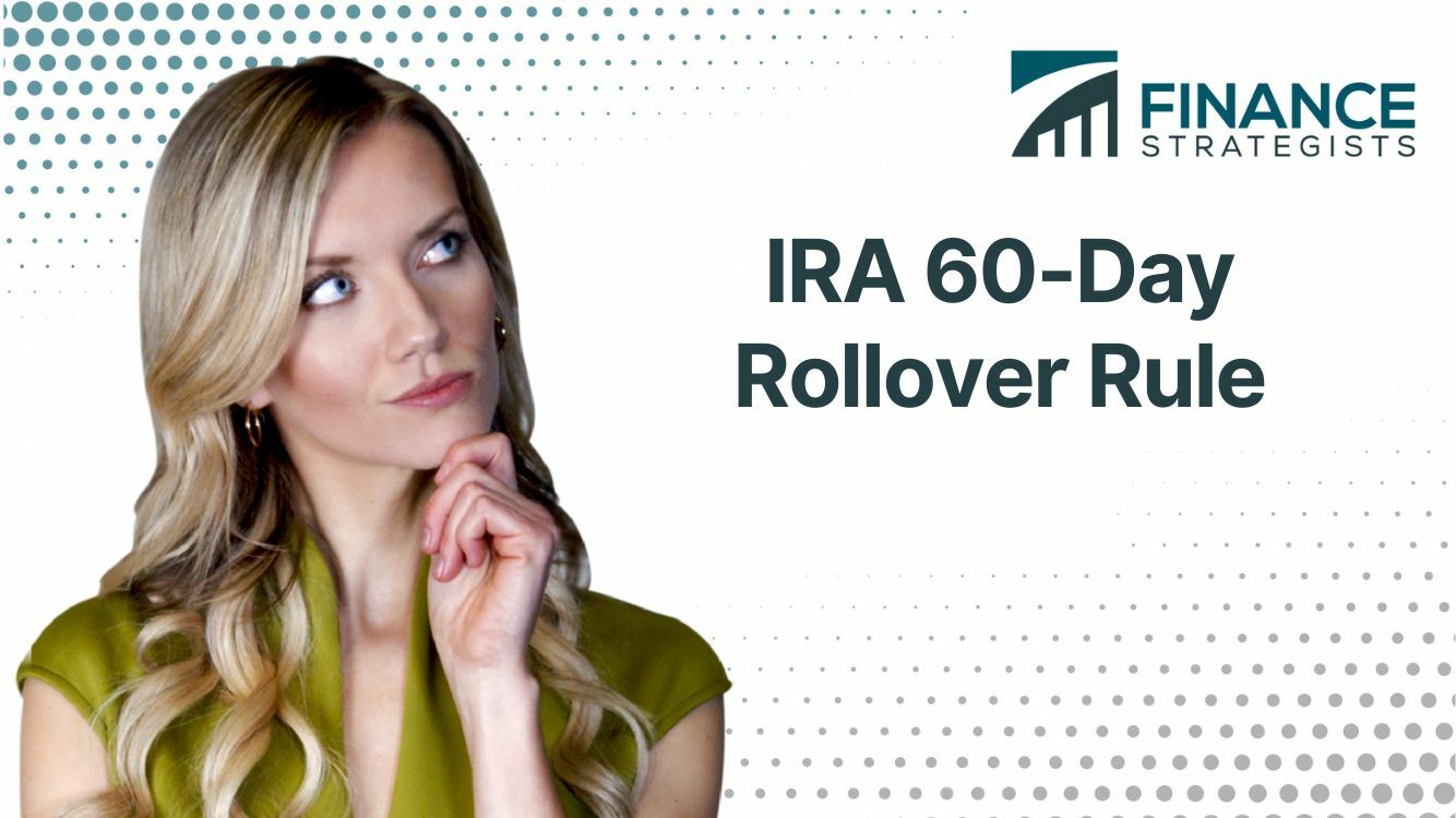 IRA 60-Day Rollover Rule | Definition, Benefits, & Best Practices