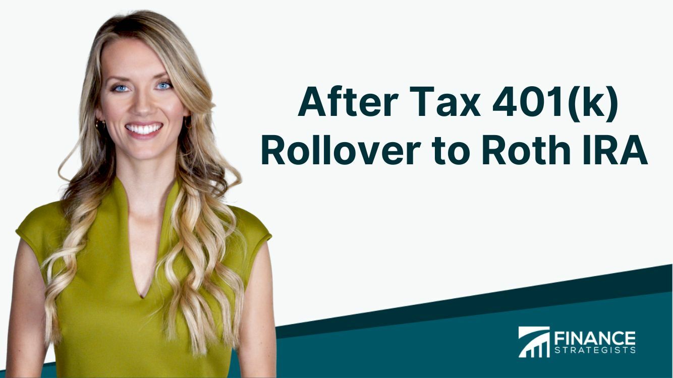 After Tax 401(k) Rollover To Roth IRA | Process, Benefits, Pitfalls