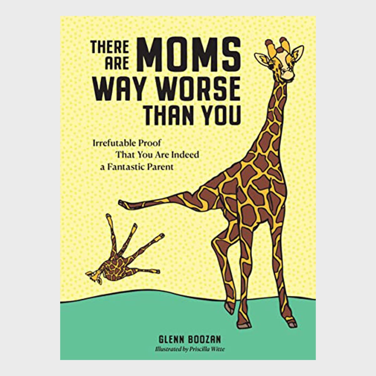 <p>Every parent has days where they feel like they're getting it all wrong. This <a href="https://www.amazon.com/There-Are-Moms-Worse-Than/dp/1523515643" rel="noopener noreferrer">cheeky book</a> will reassure new parents that they could be infinitely worse. Although the title of this book refers to moms, new parents will find quite a few references to the animal kingdom's <a href="https://www.rd.com/list/first-fathers-day-gift-ideas/">less-than-stellar dads</a> sprinkled throughout its pages. They're sure to come away feeling like their best really is good enough.</p> <p class="listicle-page__cta-button-shop"><a class="shop-btn" href="https://www.amazon.com/There-Are-Moms-Worse-Than/dp/1523515643">Shop Now</a></p>