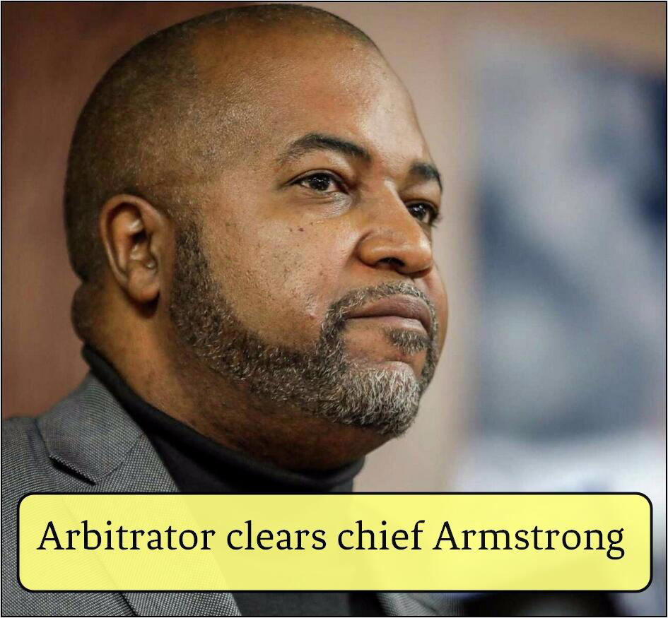 Arbitrator finds chief LeRonne Armstrong did no wrong. - Allendale