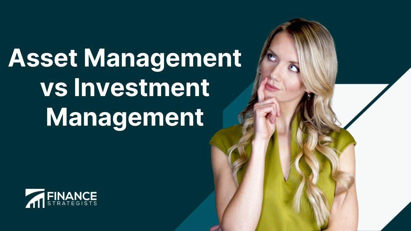 Asset Management Vs Investment Management