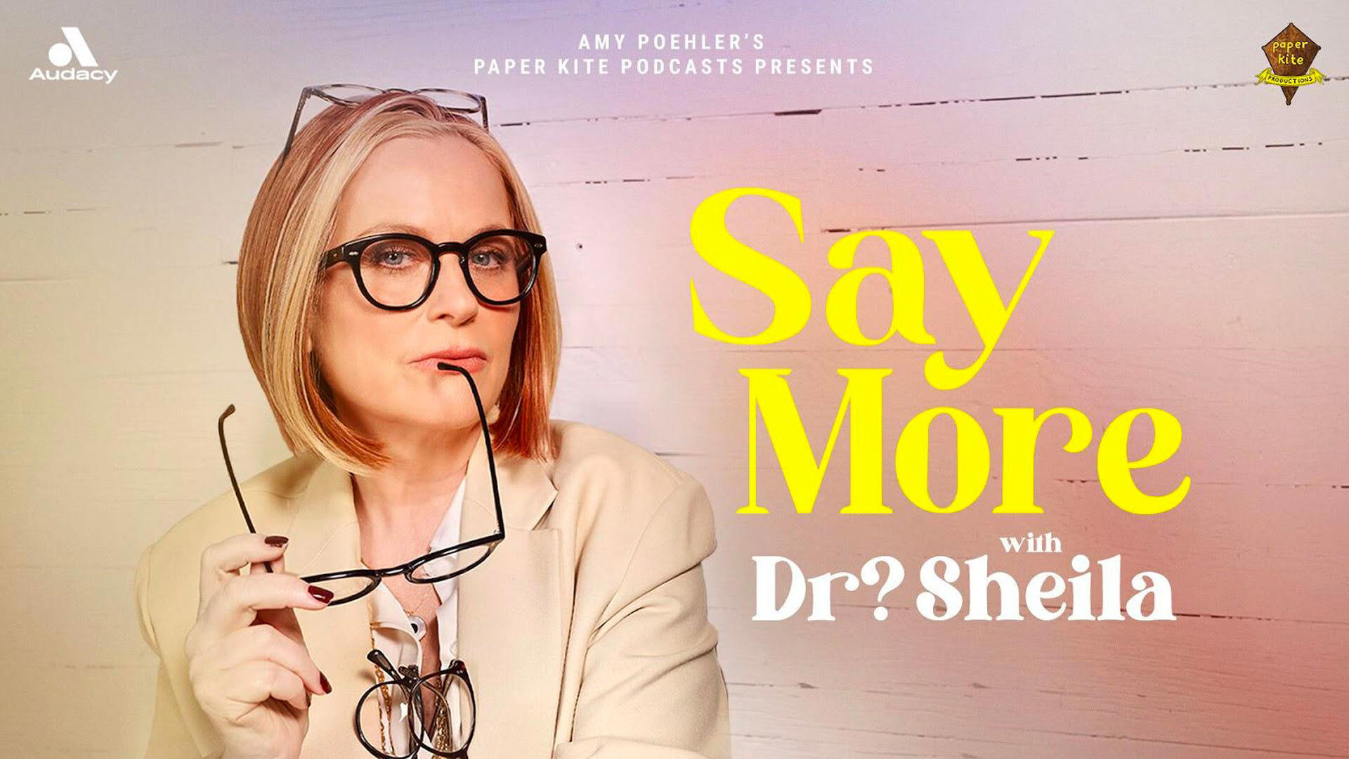 Say More With Dr Sheila Starring Amy Poehler Arrives On Audacy